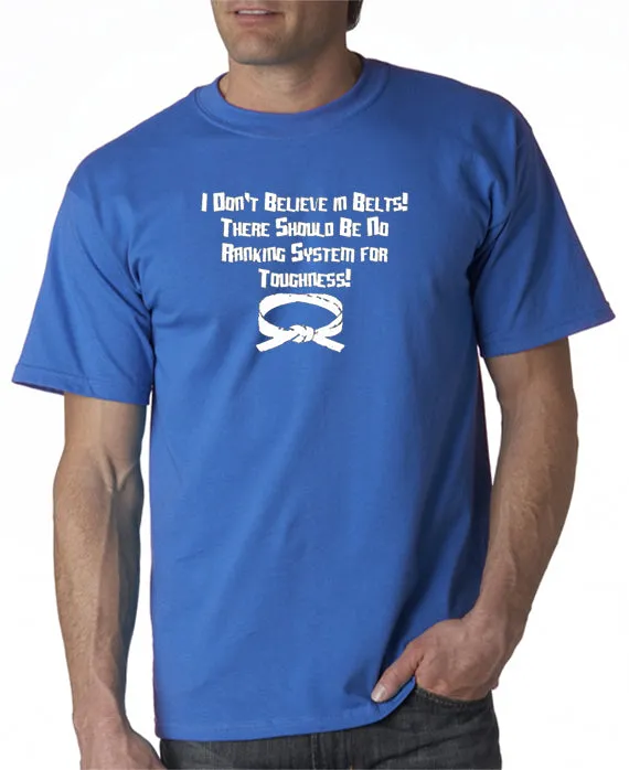 I Don't Believe In Belts T-shirt Step Brothers inspired